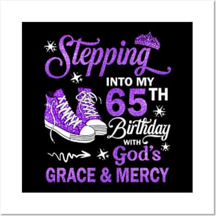 Stepping Into My 65th Birthday With God's Grace & Mercy Bday Posters and Art